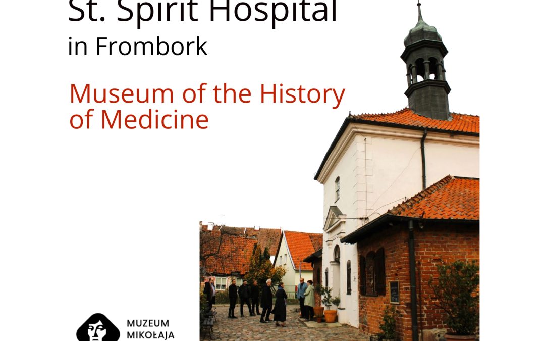 St. Spirit Hospital in Frombork – Museum of the History of Medicine, Nicolaus Copernicus Museum